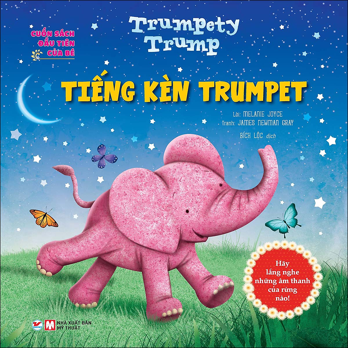 Cuốn Sách Đầu Tiên Của Bé - Tiếng Kèn Trumpet - Hãy Lắng Nghe Những Âm Thanh Của Núi Rừng Nào ! (Song ngữ Anh Việt)