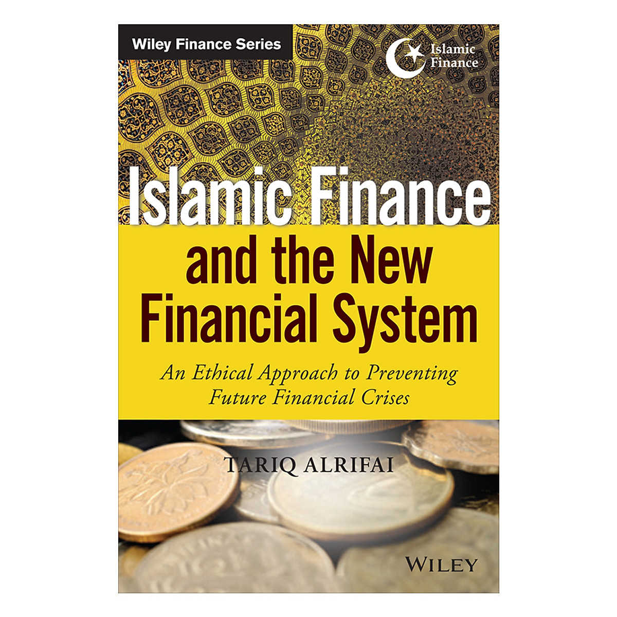 Islamic Finance And The New Financial System: An Ethical Approach To Preventing Future Financial Crises