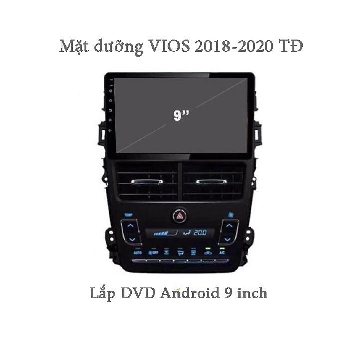 Mặt dưỡng cho xe TOYOTA VIOS 2018-2020 tự động lắp DVD Android 9 inch