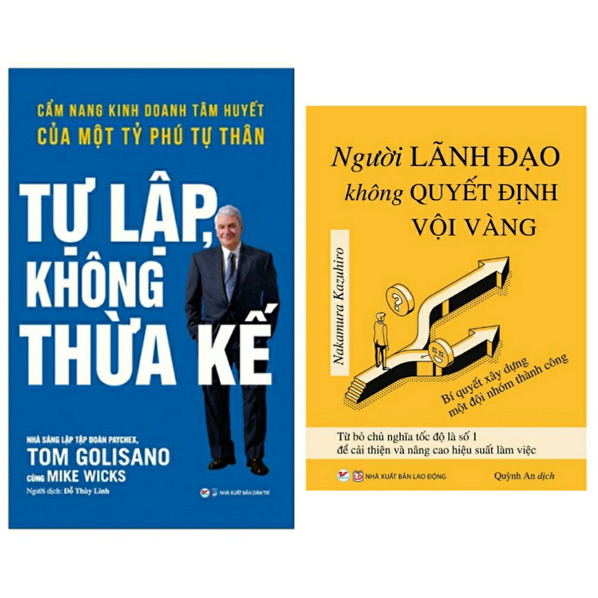 Combo 2 cuốn : Người Lãnh Đạo Không Quyết Định Vội Vàng + Tự Lập Không Thừa Kế - Cẩm Nang Kinh Doanh Tâm Huyết Của Một Tỷ Phú Tự Thân