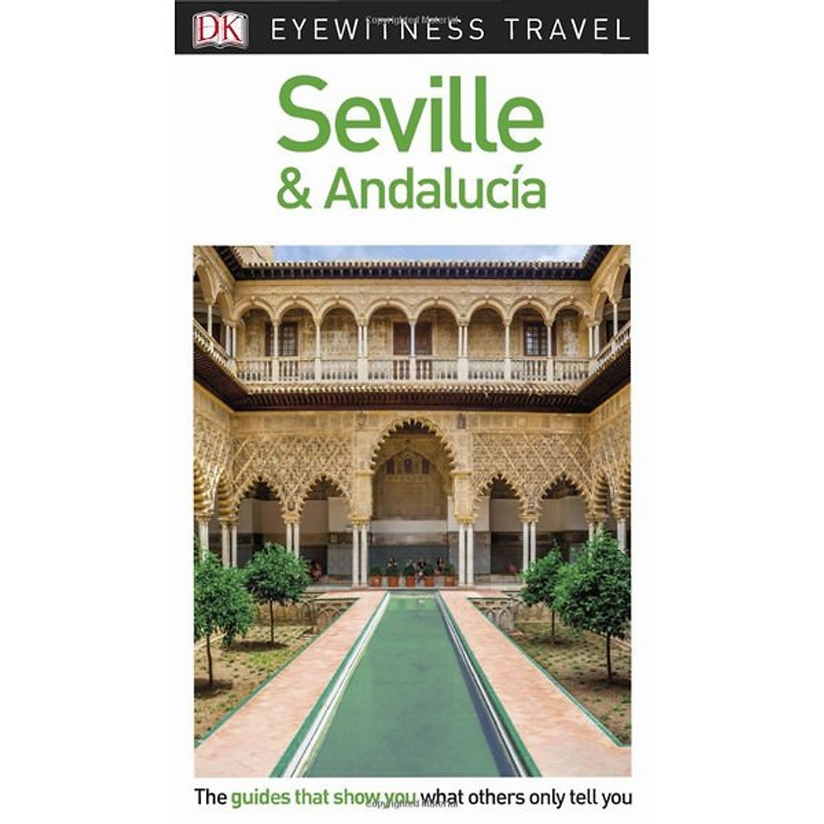 [Hàng thanh lý miễn đổi trả] DK Eyewitness Travel Guide Seville and Andalucía