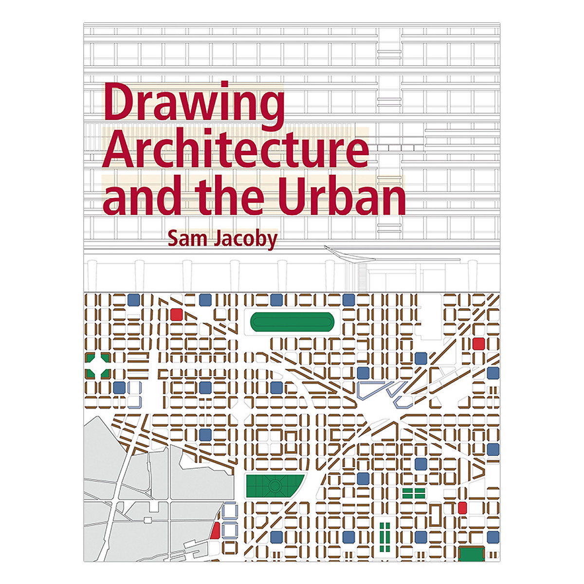 Drawing Architecture And The Urban