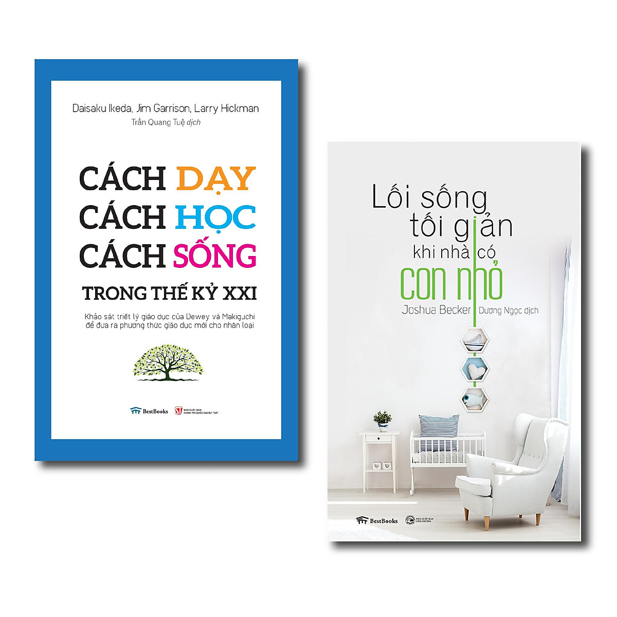 Combo Dạy con thế kỷ XXI (Lối sống tối giản khi nhà có con nhỏ + Cách dạy - Cách học - Cách sống trong thế kỷ XXI)