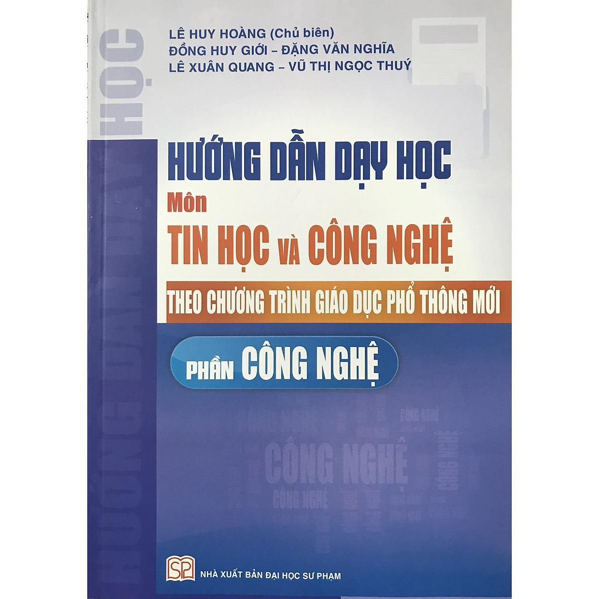 Hướng Dẫn Dạy Học Môn Tin Học Và Công Nghệ Theo Chương Trình Giáo Dục Phổ Thông Mới (Phần Công Nghệ)