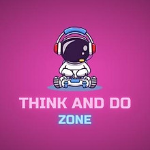 Think and Do zone 