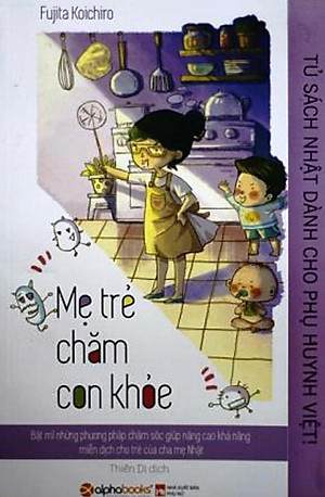 Tủ Sách Nhật Dành Cho Phụ Huynh Việt - Mẹ Trẻ Chăm Con Khỏe