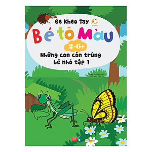 Bé Tô Màu (2-6+) - Những Con Côn Trùng Bé Nhỏ - Tập 1