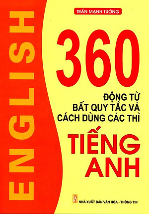 Sách 360 Động Từ Bất Quy Tắc Và Cách Dùng Các Thì Tiếng Anh