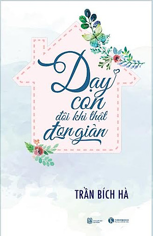 Sách Dạy Con Đôi Khi Thật Đơn Giản