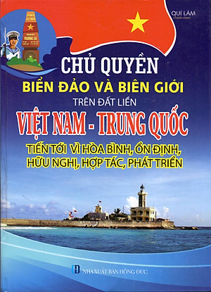 Chủ Quyền Biển Đảo Và Biên Giới Trên Đất Liền Việt Nam - Trung Quốc