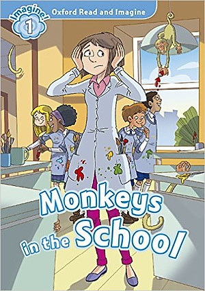 Oxford Read And Imagine Level 1: Monkeys in the School (Audio Pack)