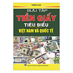 Sách Sưu Tập Tiền Giấy Tiêu Biểu Việt Nam Và Quốc Tế