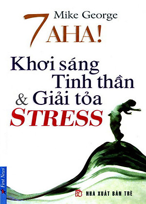 Sách 7 Aha! Khơi Sáng Tinh Thần Và Giải Toả Stress