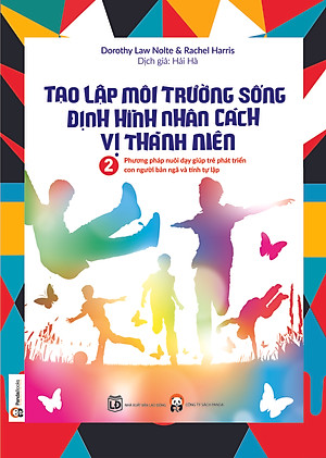 Sách Tạo Lập Môi Trường Sống Định Hình Nhân Cách Vị Thành Niên (Tập 2)