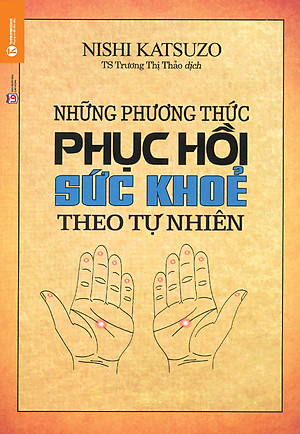 Sách Những Phương Thức Phục Hồi Sức Khỏe Theo Tự Nhiên
