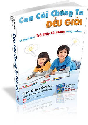 Sách Con Cái Chúng Ta Đều Giỏi - Bí Quyết Làm Trỗi Dậy Tài Năng Trong Con Bạn