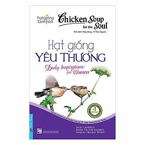 Sách Chicken Soup For The Soul - Hạt Giống Yêu Thương