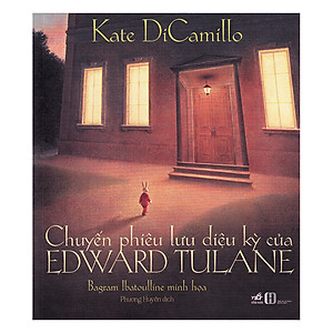Chuyến Phiêu Lưu Diệu Kỳ Của Edward Tulane (Tái Bản)