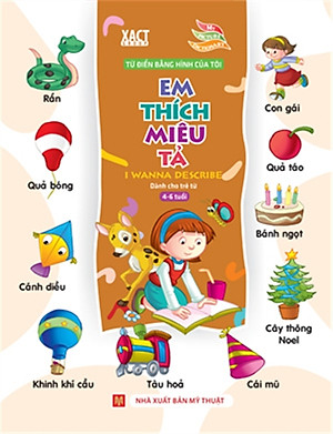 Sách Từ Điển Bằng Hình Của Tôi - Em Thích Miêu Tả (Dành Cho Trẻ 4-6 Tuổi) (Bìa Mềm)