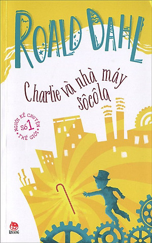 Sách Roald Dahl - Charlie Và Nhà Máy Sôcôla