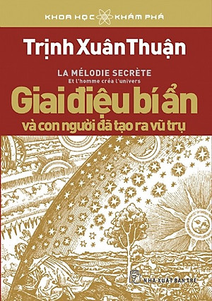 Giai Điệu Bí Ẩn Và Con Người Đã Tạo Ra Vũ Trụ 