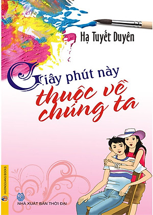 Sách Giây Phút Này Thuộc Về Chúng Ta