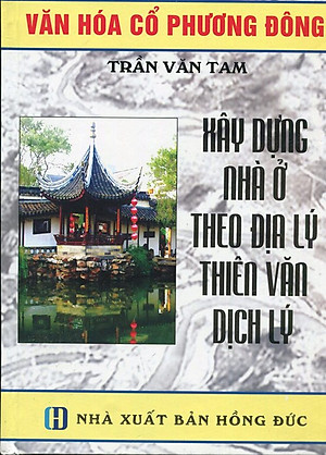 Sách Xây Dựng Nhà Ở Theo Địa Lý, Thiên Văn, Dịch Lý