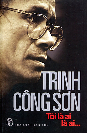 Sách Trịnh Công Sơn - Tôi Là Ai, Là Ai