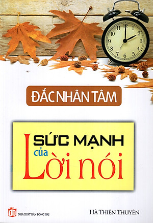 Sách Đắc Nhân Tâm - Sức Mạnh Của Lời Nói