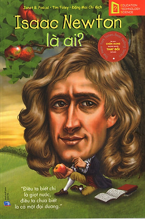 Bộ Sách Chân Dung Những Người Thay Đổi Thế Giới - Issac Newton Là Ai?