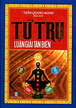 Sách Tứ Trụ Luận Giải Tân Biên