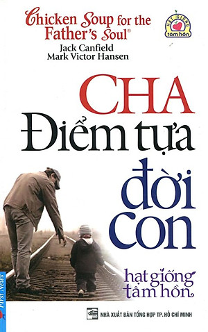Sách Chicken Soup For The Father's Soul - Cha - Điểm Tựa Đời Con