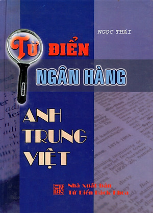 Sách Từ Điển Ngân Hàng (Anh - Trung - Việt)