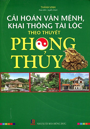 Cải Hoán Vận Mệnh Khai Thông Tài Lộc Theo Thuyết Phong Thủy