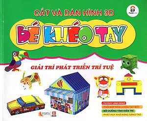 Cắt Và Dán  Hình 3D - Bé Khéo Tay - Giải Trí Phát Triển Trí Tuệ