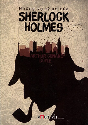 Những Vụ Kỳ Án Của Sherlock Holmes (Tái Bản 2015)