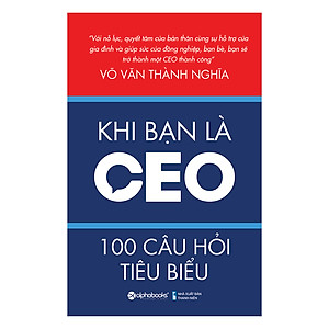 Khi Bạn Là CEO – 100 Câu Hỏi Tiêu Biểu