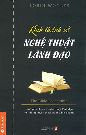 Kinh Thánh Về Nghệ Thuật Lãnh Đạo (Tái Bản)