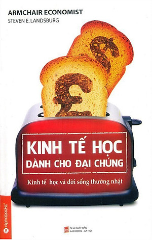 Kinh Tế Học Dành Cho Đại Chúng (Tái Bản Và Đổi Tên Từ Quyển Ăn Trưa Với Nhà Kinh Tế)