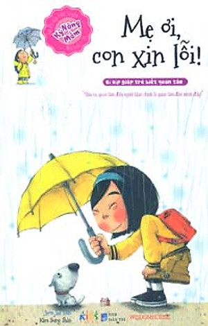 Bí Kíp Rèn Luyện Kỹ Năng Mềm - Mẹ Ơi, Con Xin Lỗi!