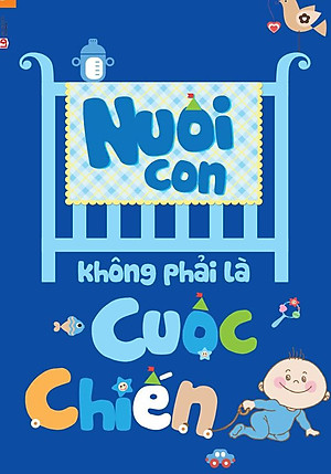 Nuôi Con Không Phải Là Cuộc Chiến