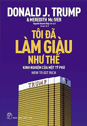 Sách D.Trump - Tôi Đã Làm Giàu Như Thế