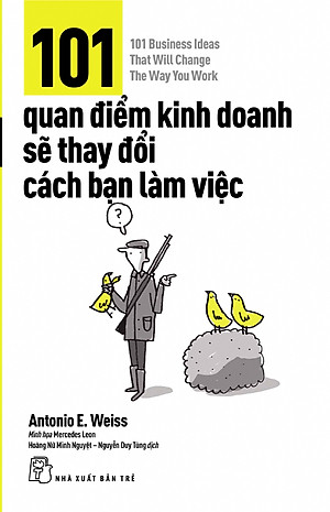 Sách 101 Quan Điểm Kinh Doanh Sẽ Thay Đổi Cách Bạn Làm Việc