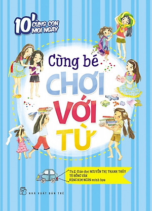 Sách 10' Cùng Con Mỗi Ngày - Cùng Bé Chơi Với Từ