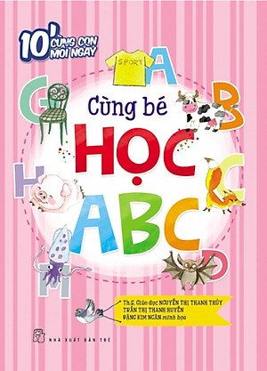 Sách 10' Cùng Con Mỗi Ngày - Cùng Bé Học ABC