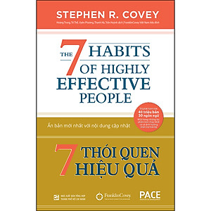 Sách 7 Thói Quen Hiệu Quả (The 7 Habits Of Highly Effective People) - Stephen R. Covey - PACE Books