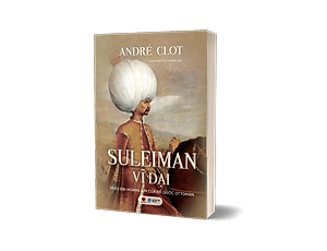 Sách Suleiman vĩ đại (Triều đại hoàng kim của đế quốc Ottoman)