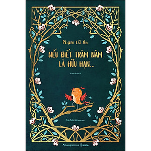 Sách Nếu Biết Trăm Năm Là Hữu Hạn (Tái Bản Lần 20)- Ấn Bản Đặc Biệt