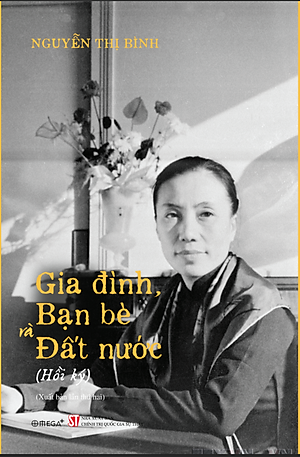 Sách Hồi Ký Nguyễn Thị Bình - Gia Đình, Bạn Bè và Đất Nước