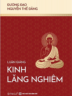 Luận Giảng Kinh Lăng Nghiêm - Nguyễn Thế Đăng - Omega 